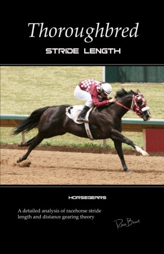 Thoroughbred Stride Length: A detailed analysis of racehorse stride length and distance gearing theory